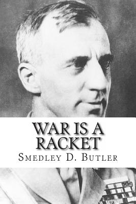 War is a Racket - Butler, Smedley D