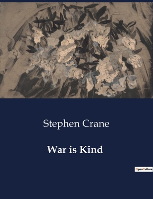 War is Kind - Crane, Stephen