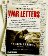 War Letters: Extraordinary Correspondence from American Wars - Carroll, Andrew, and To Be Announced (Read by)