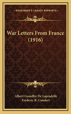 War Letters from France (1916) - Lapradelle, Albert Geouffre De, and Coudert, Frederic R