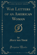 War Letters of an American Woman (Classic Reprint)