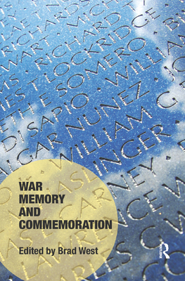 War Memory and Commemoration - West, Brad