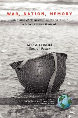 War, Nation, Memory: International Perspectives on World War II in School History Textbooks (PB) - Crawford, Keith, and Foster, Stuart J