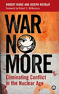 War No More: Eliminating Conflict in the Nuclear Age