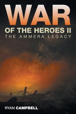 War of the Heroes II: The Ammera Legacy - Campbell, Ryan