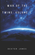 War Of The Twins: Volume 1