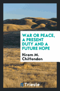 War or Peace, a Present Duty and a Future Hope