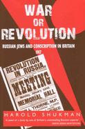 War or Revolution: Russian Jews and Conscription in Britain, 1917