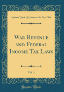 War Revenue and Federal Income Tax Laws, Vol. 1 (Classic Reprint)