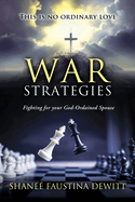 War Strategies: Fighting for your God-Ordained Spouse