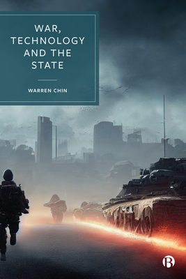 War, Technology and the State - Chin, Warren