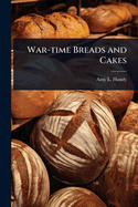 War-time Breads and Cakes