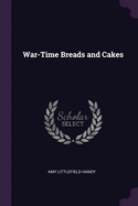 War-Time Breads and Cakes