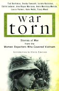 War Torn: Stories of War from the Women Reporters Who Covered Vietnam - Bartimus, Tad, and Emerson, Gloria, and Fawcett, Denby
