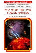 War with the Evil Power Master - Montgomery, R A