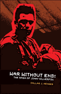 War Without End: The Saga of Jimmy Silverfox - Menges, Dallas J.