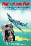 Warburton's War: The Life of Wing Commander Adrian Warburton, DSO, DFC