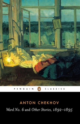 Ward No. 6 and Other Stories, 1892-1895 - Chekhov, Anton, and Wilks, Ronald (Notes by), and Clayton, J Douglas (Introduction by)