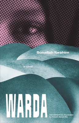 Warda - Ibrahim, Sonallah, and Aboul-Ela, Hosam (Translated by)