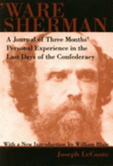 'Ware Sherman: A Journal of Three Months' Personal Experience in the Last Days of the Confederacy - LeConte, Joseph, and Blair, William A (Introduction by)