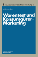 Warentest Und Konsumguter-Marketing: Forschungskonzeption Und Ergebnisse Einer Empirischen Untersuchung