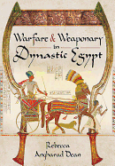 Warfare and Weaponry in Dynastic Egypt