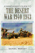 Wargamer's Guide to The Desert War 1940 - 1943