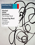Warhol Wool Newman: Painting Real: Screening Real, Conner Lockhart Warhol