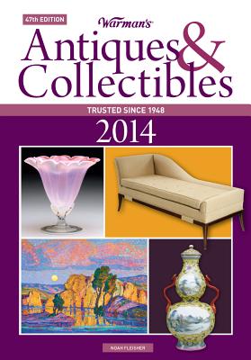 Warman's Antiques & Collectibles 2014 Price Guide - Fleisher, Noah