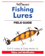 Warman's Fishing Lures Field Guide: Values and Identification - Luckey, Carl F, and Harbin, Clyde