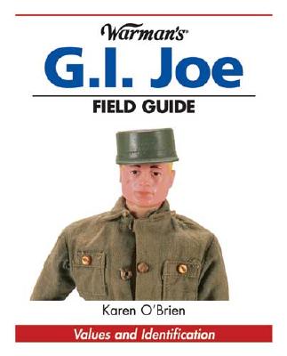Warmans G. I. Joe Field Guide: Values and Identification - O'Brien, Karen