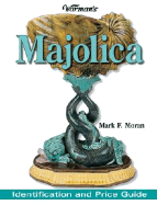 "Warman's" Majolica: Identification and Price Guide
