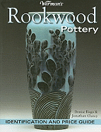 Warman's Rookwood Pottery: Identification and Price Guide - Rago, Denise, and Clancy, Jonathan