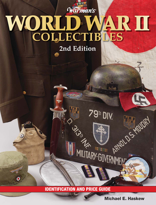 Warman's World War II Collectibles: Identification and Price Guide - Haskew, Michael E