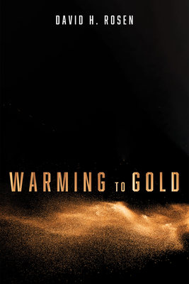Warming to Gold - Rosen, David H