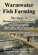 Warmwater Fish Farming: The Status of Warmwater Fish Farming and Progress in Fish Farming Research