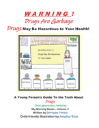 Warning! Drugs Are Garbage: Drugs May Be Hazardous to Your Health!