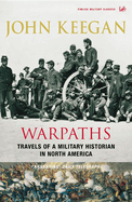 Warpaths: Travels of a Military Historian in North America