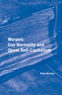Warped: Gay Normality and Queer Anti-Capitalism