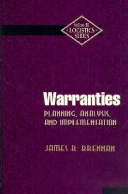 Warranties: Planning, Analysis, and Implementation - Brennan, James R