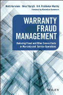 Warranty Fraud Management: Reducing Fraud and Other Excess Costs in Warranty and Service Operations