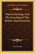 Warren Hastings And The Founding Of The British Administration