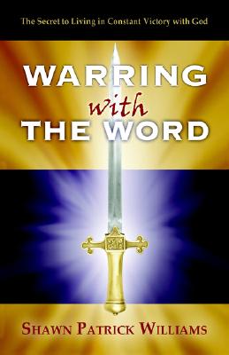 Warring with the Word - Williams, Shawn Patrick