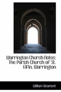 Warrington Church Notes: The Parish Church of St. Elfin, Warrington