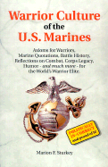 Warrior Culture of the U.S. Marines: Axioms for Warriors, Marine Quotations, Battle History, Reflections on Combat, Corps Legacy, Humor--And Much More--For the World's Warrior Elite
