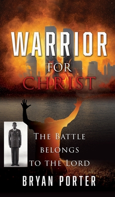 Warrior for Christ - Porter, Bryan, and Keefauver, Larry, Dr. (Editor)