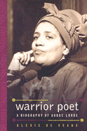 Warrior Poet: A Biography of Audre Lorde