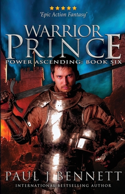 Warrior Prince: An Epic Military Fantasy Novel - Bennett, Paul