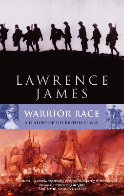 Warrior Race: A History of the British at War - James, Lawrence