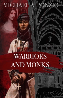 Warriors and Monks: Pons, Abbot of Cluny - Ponzio, Michael a, and Ponzio, Anne D (Contributions by)